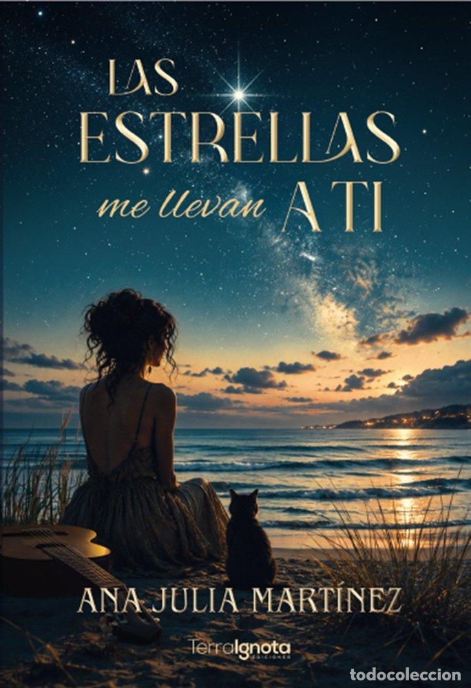 books: LAS ESTRELLAS ME LLEVAN A TI - MARTINEZ, ANA JULIA