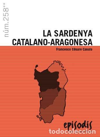 Livres: LA SARDENYA CATALANO ARAGONESA - CASULLA, FRANCESCO C&Ocirc;SARE