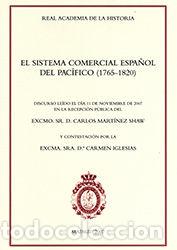 Livros: SISTEMA COMERCIAL ESPA&Ntilde;OL DEL PACIFICO (1765-1820),EL - MARTINEZ SHAW, CARLOS