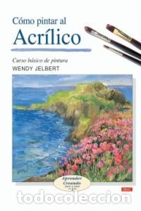 Livros: COMO PINTAR AL ACRILICO - JELBERT, WENDY