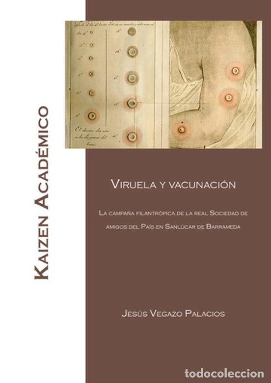 Livros: VIRUELA Y VACUNACION LA CAMPA&Ntilde;A FILANTROPICA DE LA REAL SOC - VEGAZO PALACIOS, JESUS