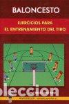 Livres: BALONCESTO EJERCICIOS PARA EL ENTRENAMIENTO DEL TIRO - GARCIA NOZAL, JOSE MARIA