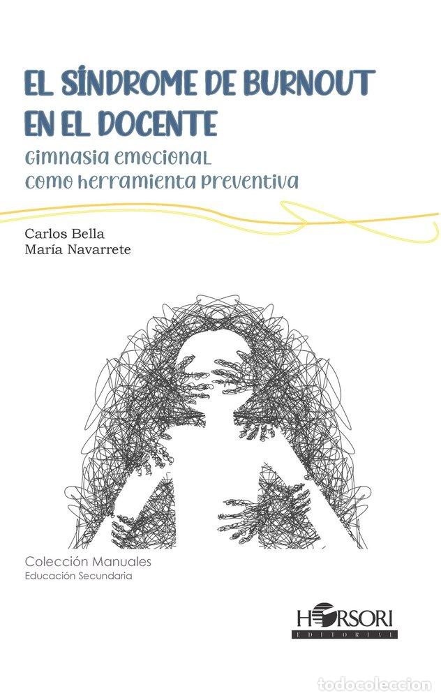 Libros: EL SINDROME DE BURNOUT EN EL DOCENTE - BELLA, CARLOS