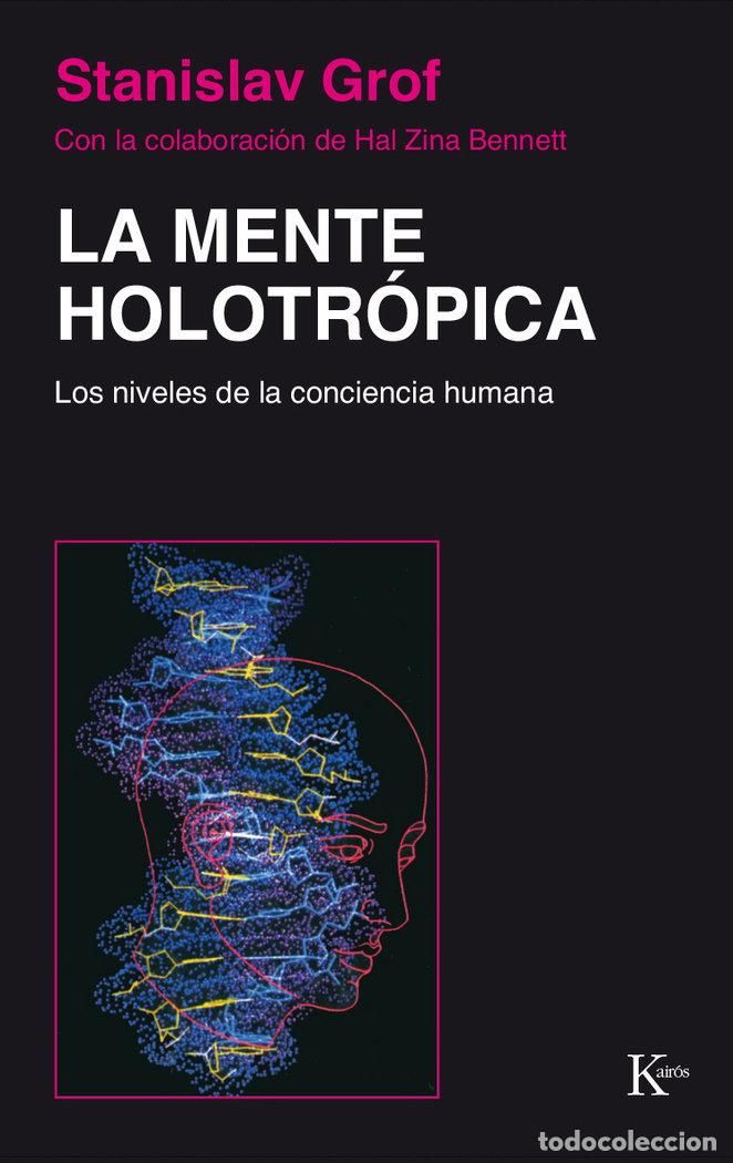 Libros: MENTE HOLOTROPICA NIVELES CONCIENCIA HUMANA - GROF, STANISLAV