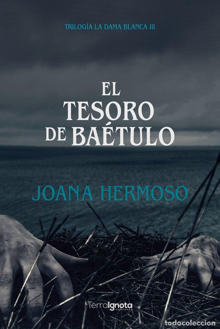 Libri: EL TESORO DE BAETULO LA DAMA BLANCA III - HERMOSO MANJON, JOANA