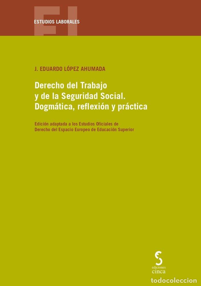 Libri: DERECHO DEL TRABAJO Y DE LA SEGURIDAD SOCIAL DOGMATICA RE - LOPEZ AHUMADA, J EDUARDO