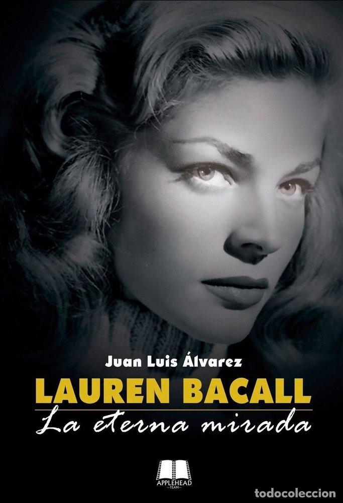Libros: LAUREN BACALL - JUAN LUIS ALVAREZ