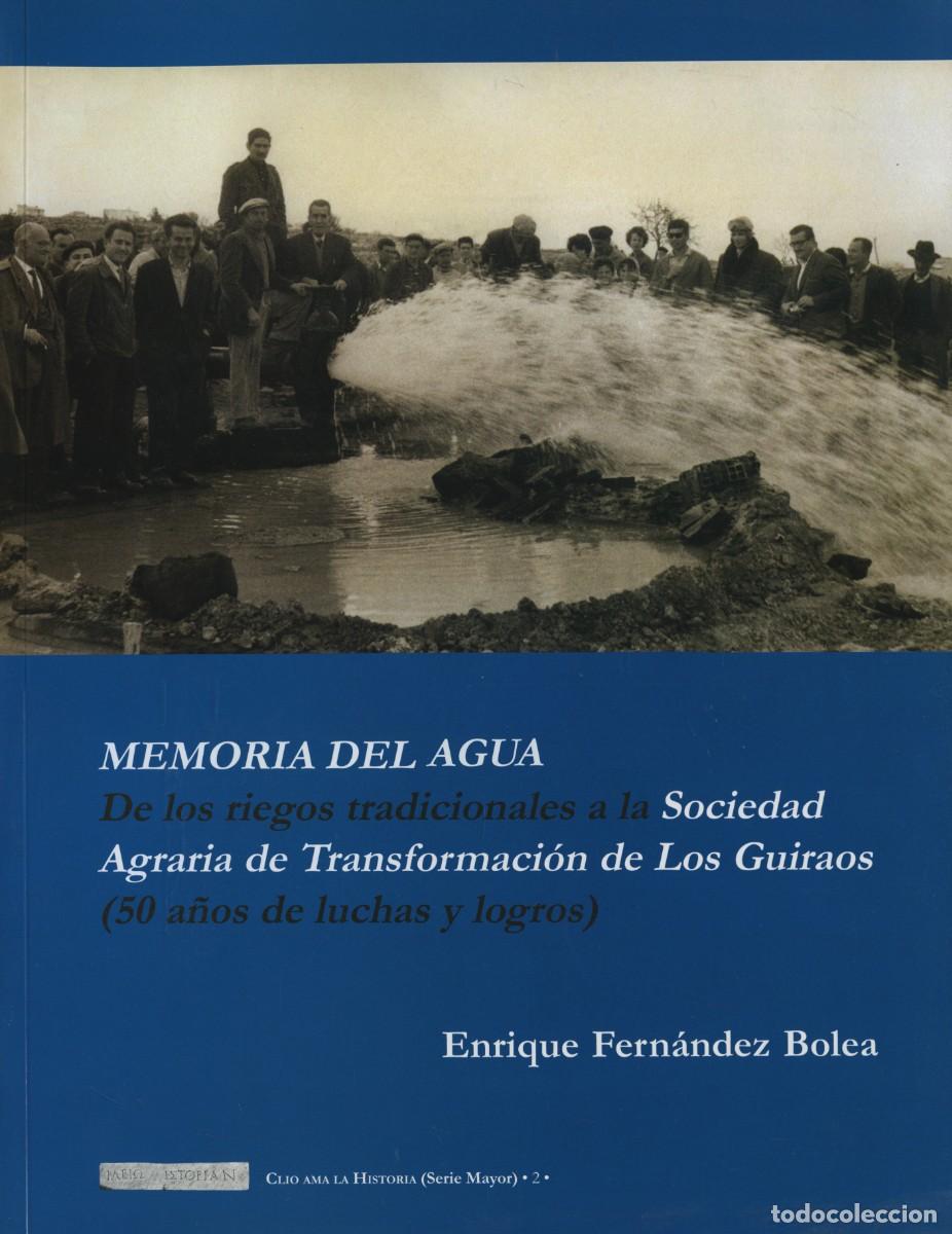 Libros: MEMORIA DEL AGUA. RIEGOS . LOS GUIRAOS. E. FERN&Aacute;NDEZ BOLEA. E.D. ARR&Aacute;EZ EDITORES. ALMER&Iacute;A