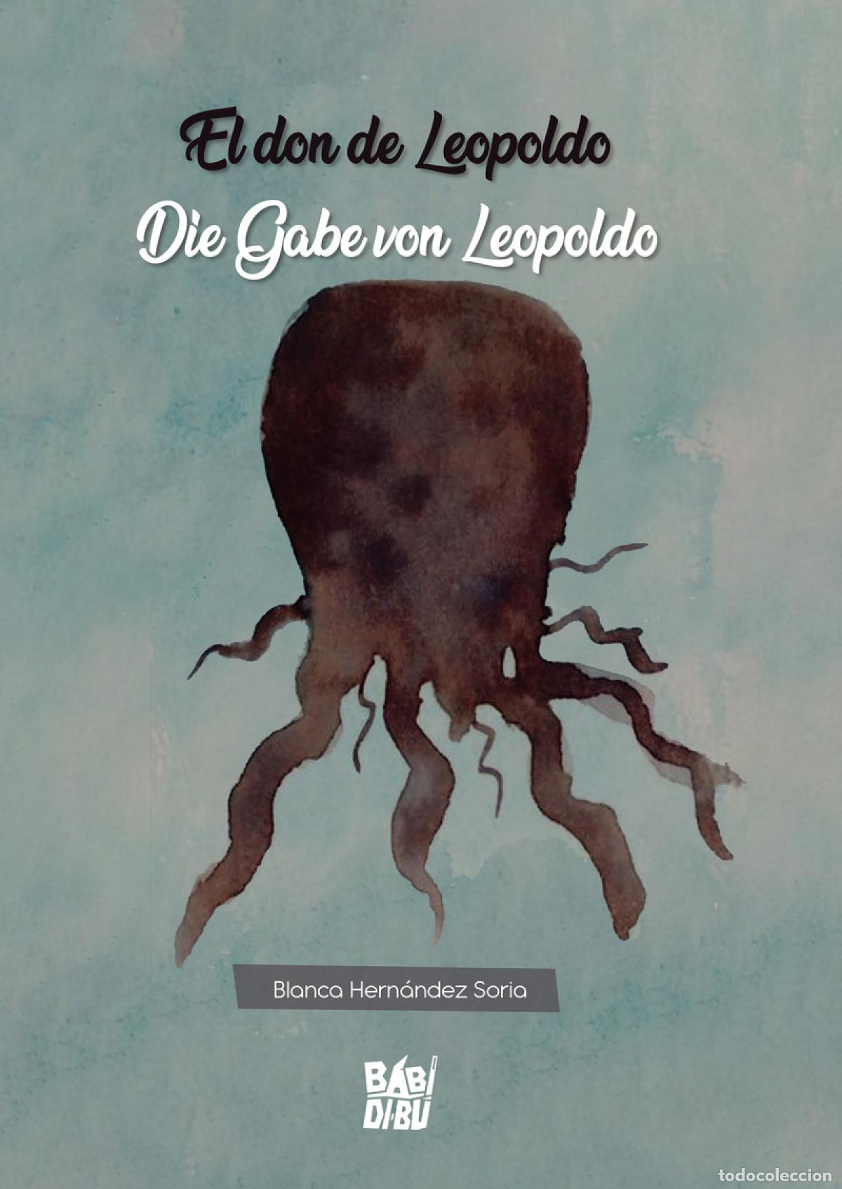 Livres: EL DON DE LEOPOLDO / DIE GABE VON LEOPOLDO - Hern&aacute;ndez Soria Blanca
