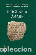 Livres: EPIGRAFIA ARABE - MARTINEZ NU&Ntilde;EZ, M.&ordf; ANTONIA