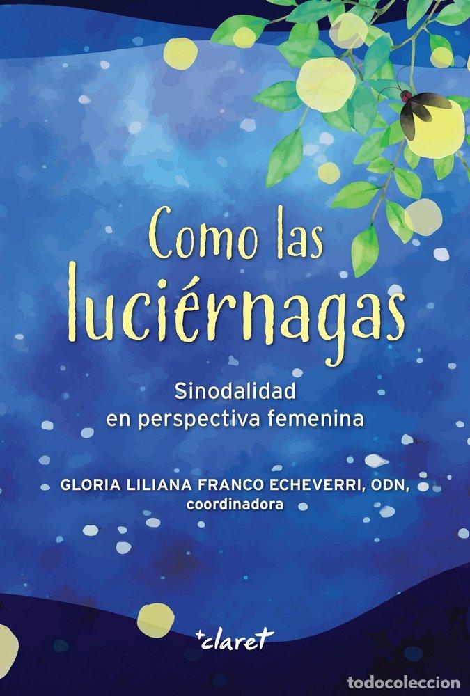 Libros: COMO LAS LUCIERNAGAS - FRANCO ECHEVERRI, GLORIA LILIANA