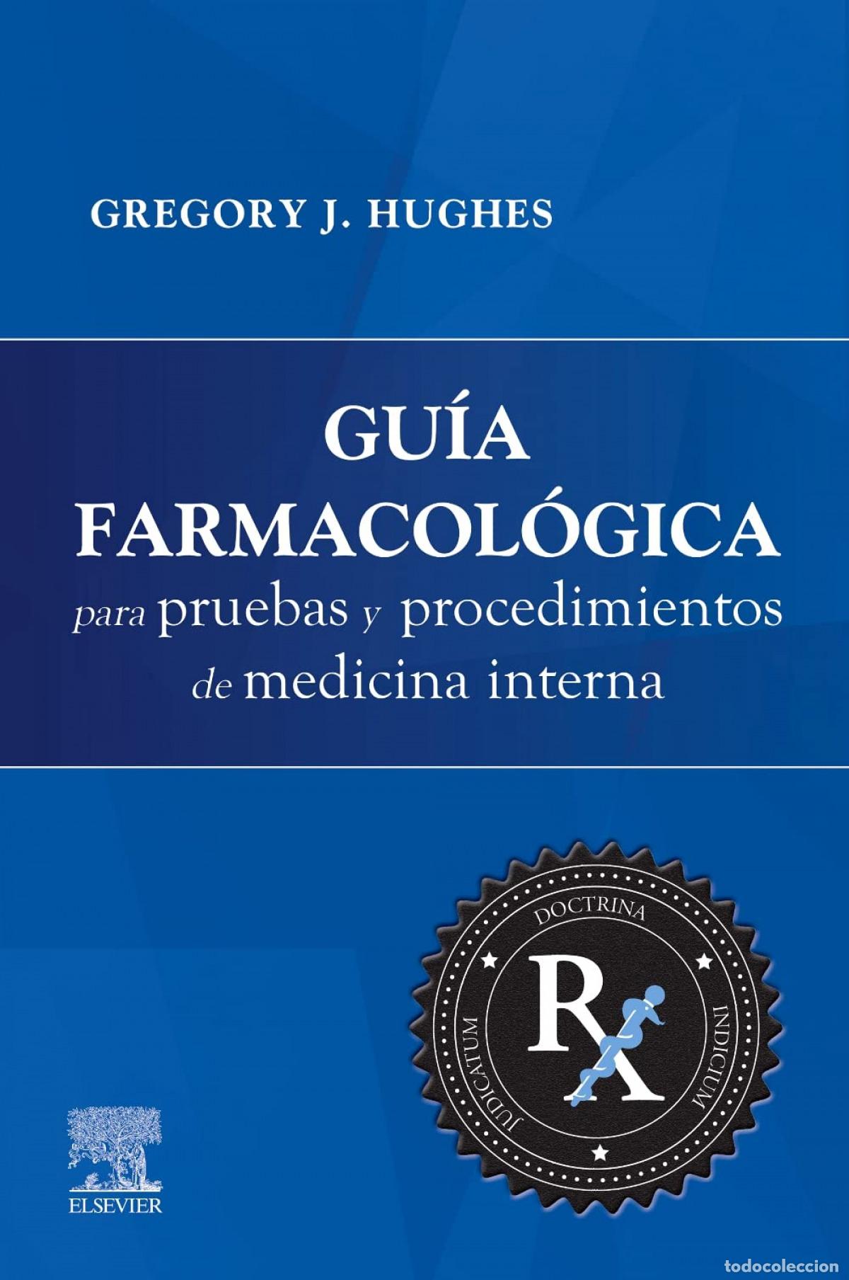 books: GU&Iacute;A FARMACOL&Oacute;GICA PARA PRUEBAS Y PROCEDIMIENTOS DE MEDICINA INTERNA - HUGHES GREGORY