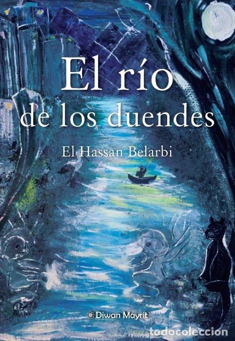 Libros: EL RIO DE LOS DUENDES - BELARBI, EL HASSAN