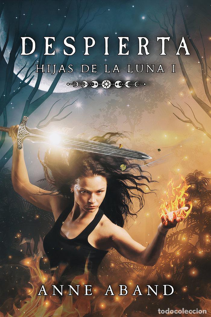 Libros: HIJAS DE LA LUNA I DESPIERTA - ABAND, ANNE