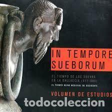 books: IN TEMPORE SUEBORUM.EL TIEMPO DE LOS SUEVOS EN LA GALLAECIA (411-585). VOLUMEN DE ESTUDIOS - Halsall