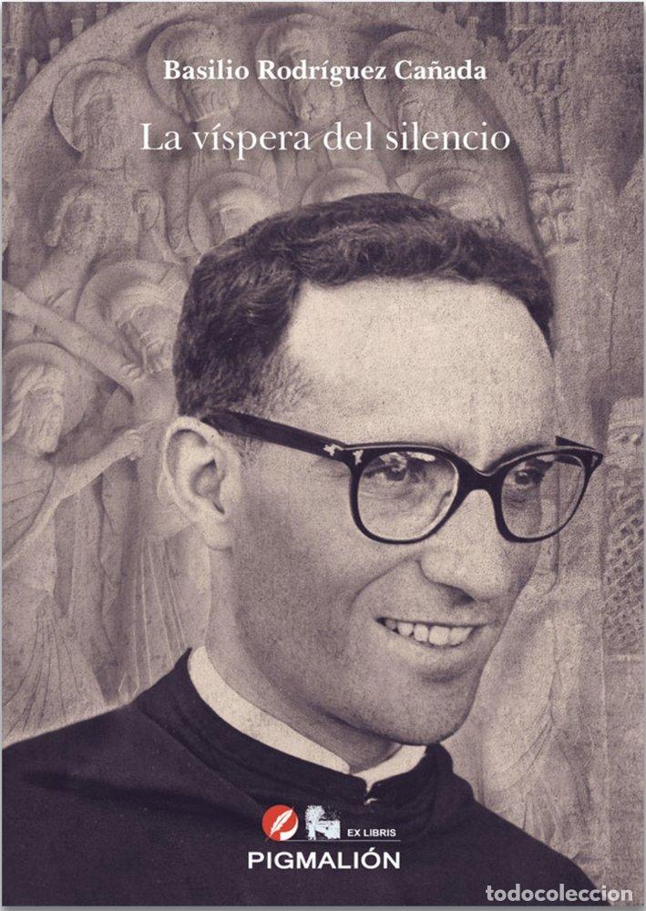 Libros: LA VISPERA DEL SILENCIO - RODRIGUEZ CA&Ntilde;ADA, BASILIO