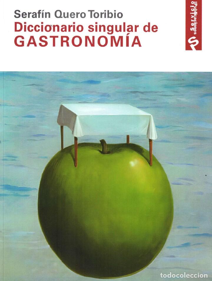 Livres: DICCIONARIO SINGULAR DE GASTRONOMIA/SERVICIO PUBLICACIONES - Quero Toribio, Serafin