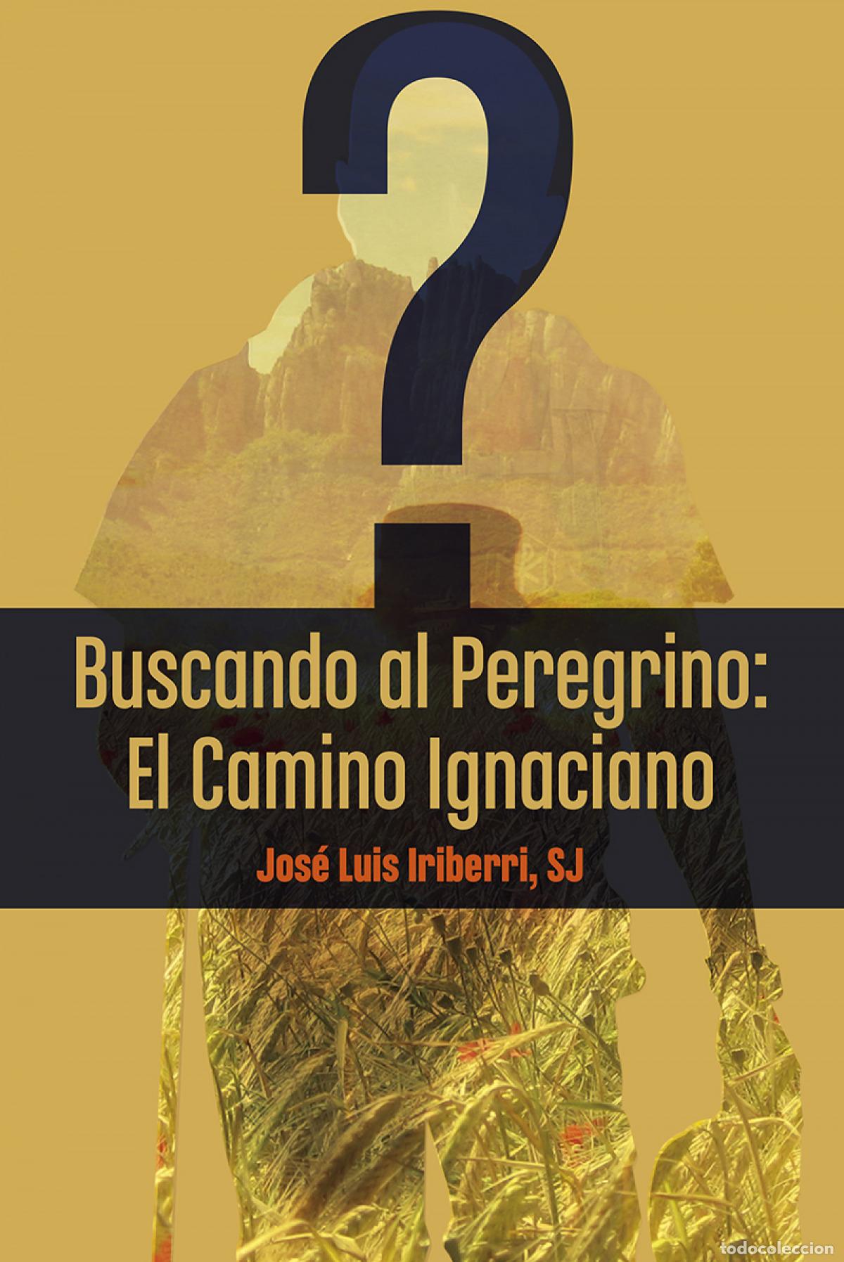 Livros: BUSCANDO AL PEREGRINO - Iriberri, Josep Lluis