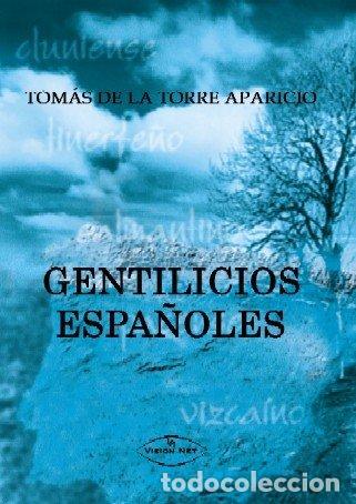 Livros: GENTILICIOS ESPA&Ntilde;OLES - DE LA TORRE APARICIO, TOMAS