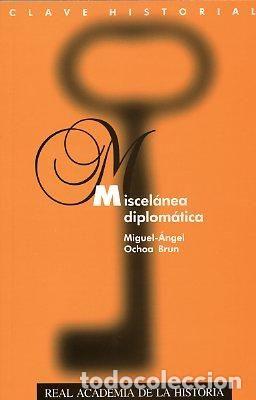 Livros: MISCELANEA DIPLOMATICA - OCHOA BRUN, MIGUEL ANGEL
