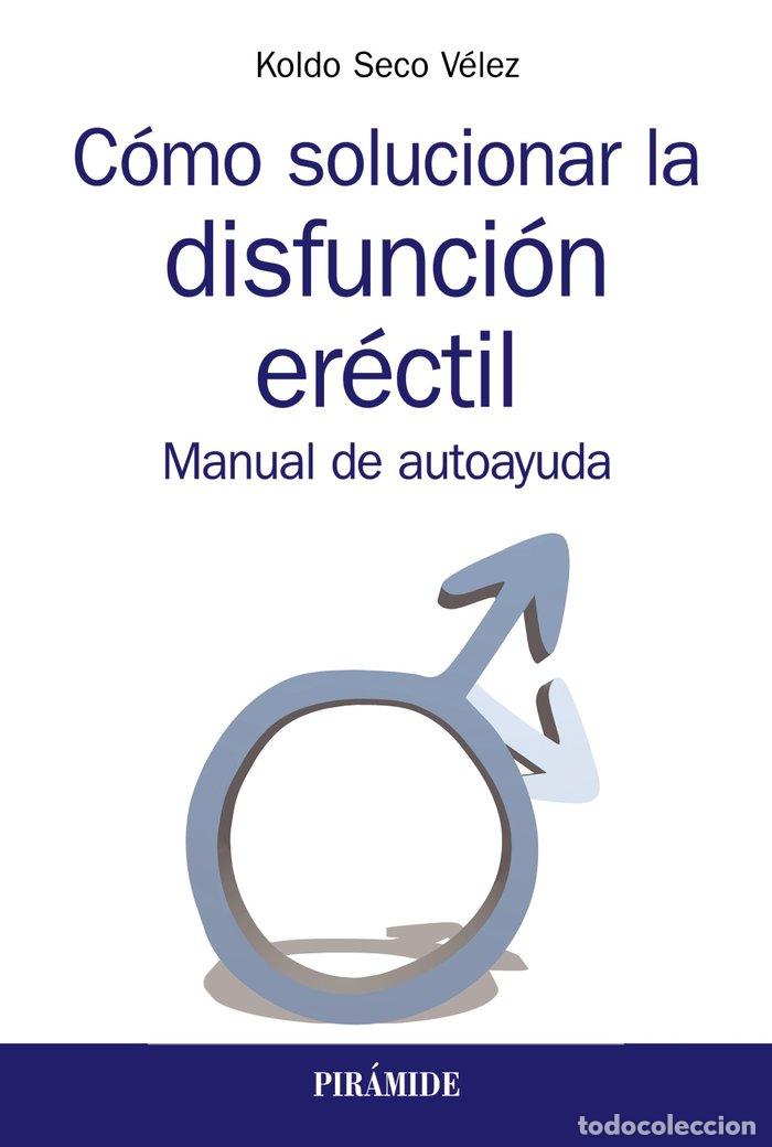 Libros: COMO SOLUCIONAR LA DISFUNCION ERECTIL - SECO VELEZ, KOLDO