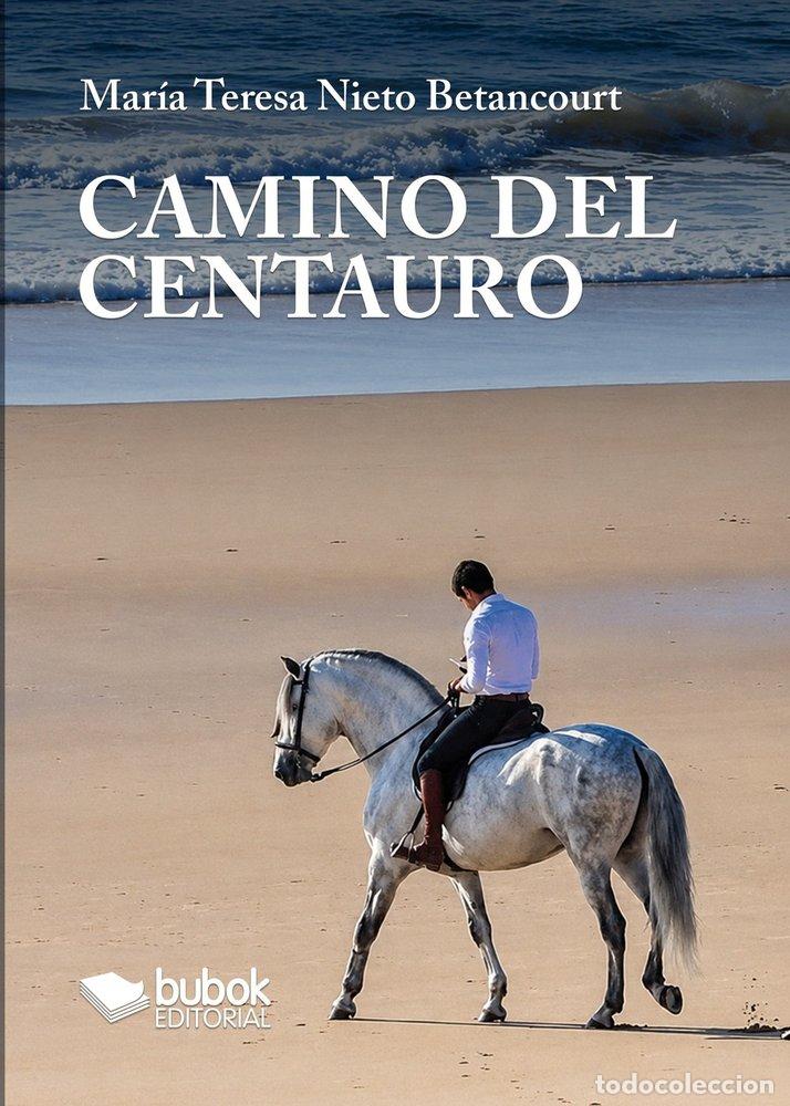 B&uuml;cher: CAMINO DEL CENTAURO - NIETO BETANCOURT, MARIA TERESA