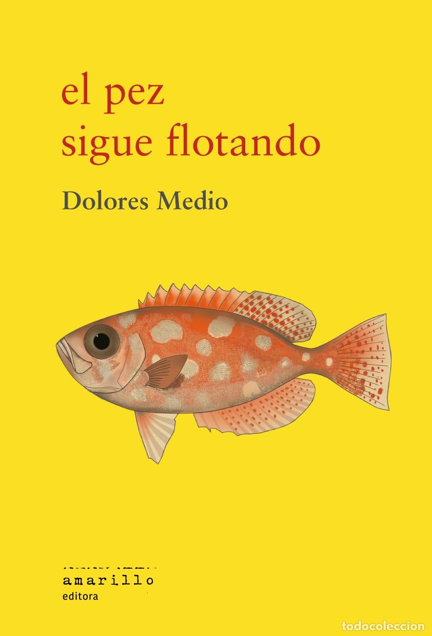 books: EL PEZ SIGUE FLOTANDO - Medio, Dolores