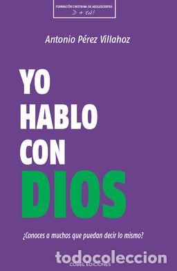 Libros: YO HABLO CON DIOS - Villahoz P&eacute;rez