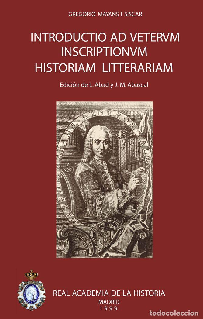 Libros: INTRODUCTIO AD VETERUM INSCRIPTIONUM HISTORIAM LITTERARIAM. - MAYANS I SISCAR, GREGORIO