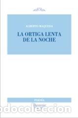 Libros: ORTIGA LENTA DE LA NOCHE - MAQUEDA, ALBERTO