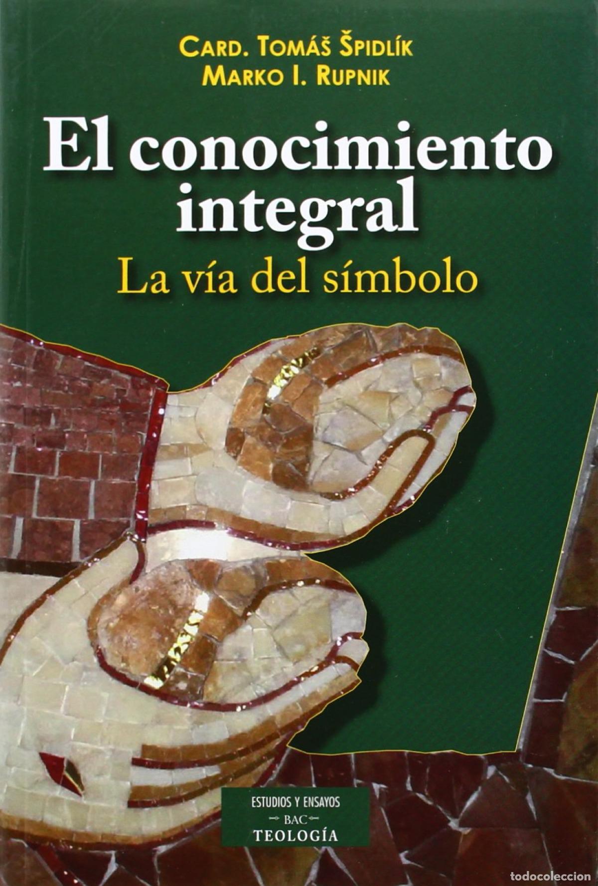 Libros: CONOCIMIENTO INTEGRAL,EL-LA VIA DEL SIMBOLO - SPIDLIK, TOMAS (CARD )
