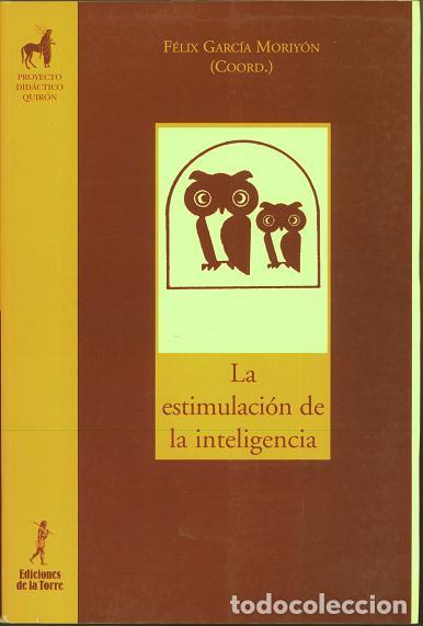 books: ESTIMULACION DE LA INTELIGENCIA , LA. - Garcia Moriyon, Felix (Coordinador)
