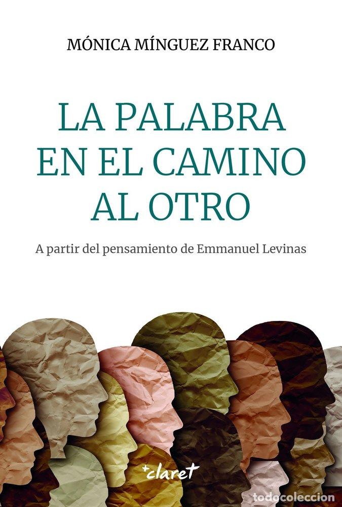 Libros: LA PALABRA EN EL CAMINO AL OTRO - MINGUEZ FRANCO, MONICA