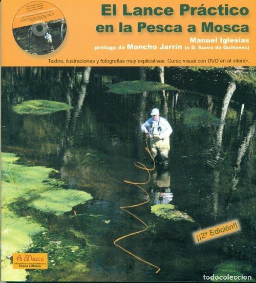 Libros: EL LANCE PR&Aacute;CTICO EN LA PESCA A MOSCA - Iglesias Angulo, Manuel