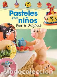 Libri: PASTELES PARA NI&Ntilde;OS FUN & ORIGINAL - PARRISH, MAISIE