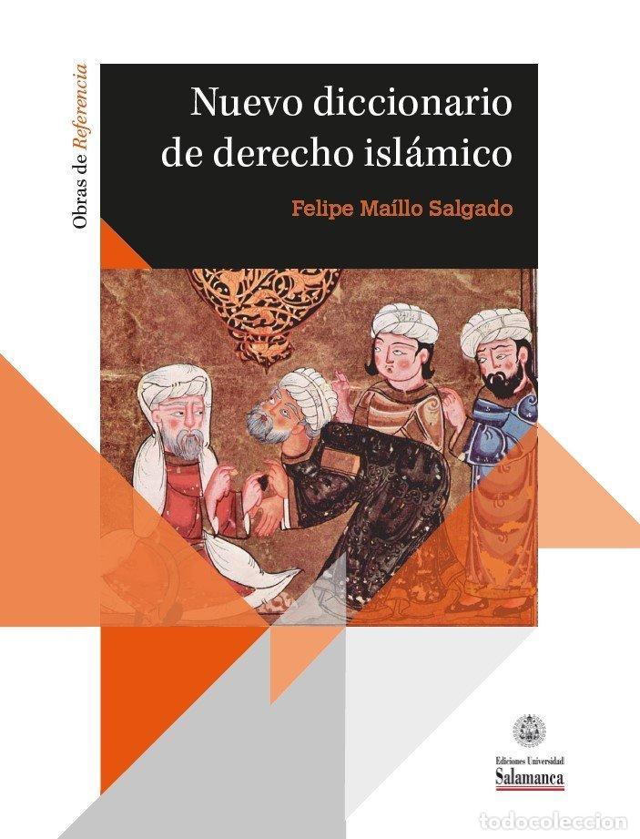 Livres: NUEVO DICCIONARIO DE DERECHO ISLAMICO - MAILLO SALGADO, FELIPE
