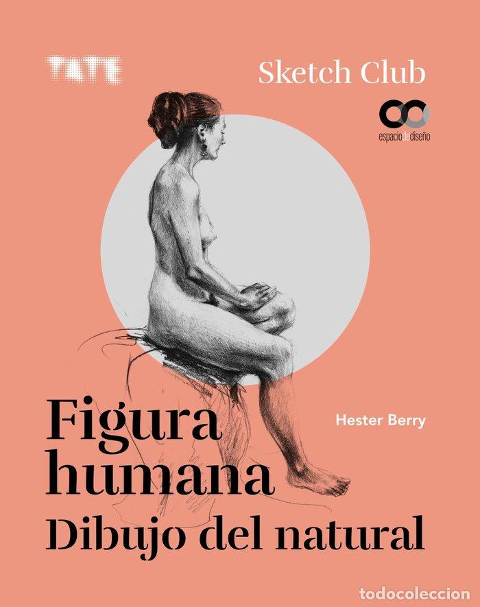 Libros: FIGURA HUMANA. DIBUJO DEL NATURAL - BERRY, HESTER