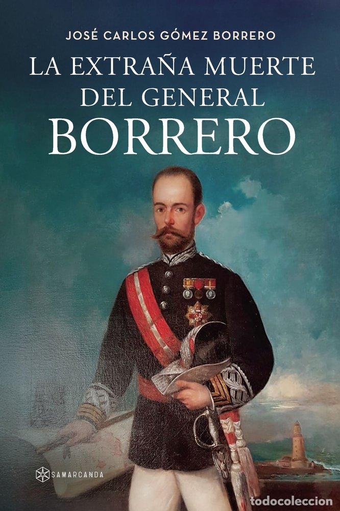 Libros: LA EXTRA&Ntilde;A MUERTE DEL GENERAL BORRERO - JOSE CARLOS GOMEZ BORRERO