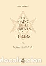 Libros: LA ORDO TEMPLIS ORIENTIS Y THELEMA - LORENTE BULL, DARREN