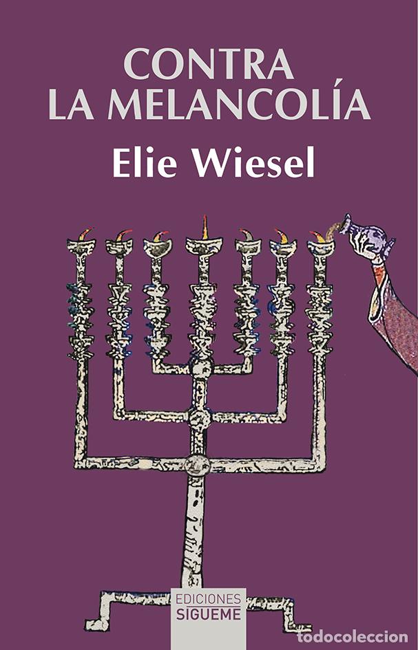 Libros: CONTRA LA MELANCOL&Iacute;A - Wiesel, Elie