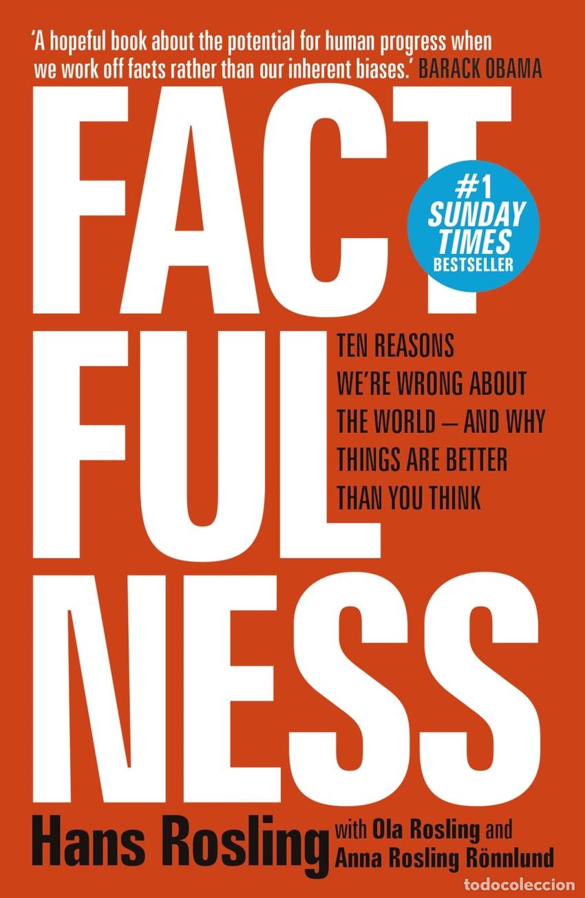 Libros: FACTFULNESS : TEN REASONS WE'RE WRONG ABOUT THE WORLD - AND WHY THINGS ARE BETTE - Rosling, Hans
