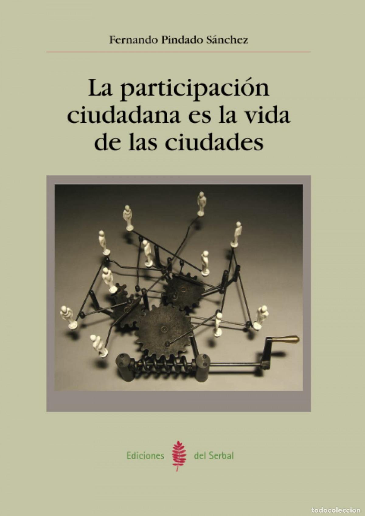 Libros: LA PARTICIPACION CIUDADANA ES LA VIDA DE LAS CIUDADES - PINDADO SANCHEZ, FERNANDO