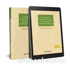 Livres: LA PROTECCI&Oacute;N DE LA MODA A TRAV&Eacute;S DE LA PROPIEDAD INDUSTRIAL E INTELECTUAL (PAPEL + E-BOOK) - Ortega