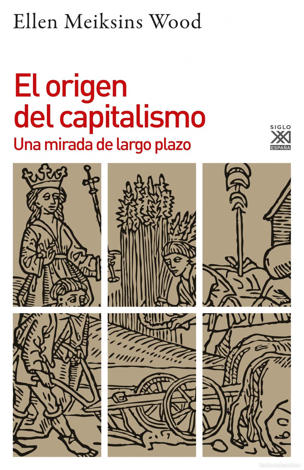 Livres: EL ORIGEN DEL CAPITALISMO - Wood, Ellen Meiksins