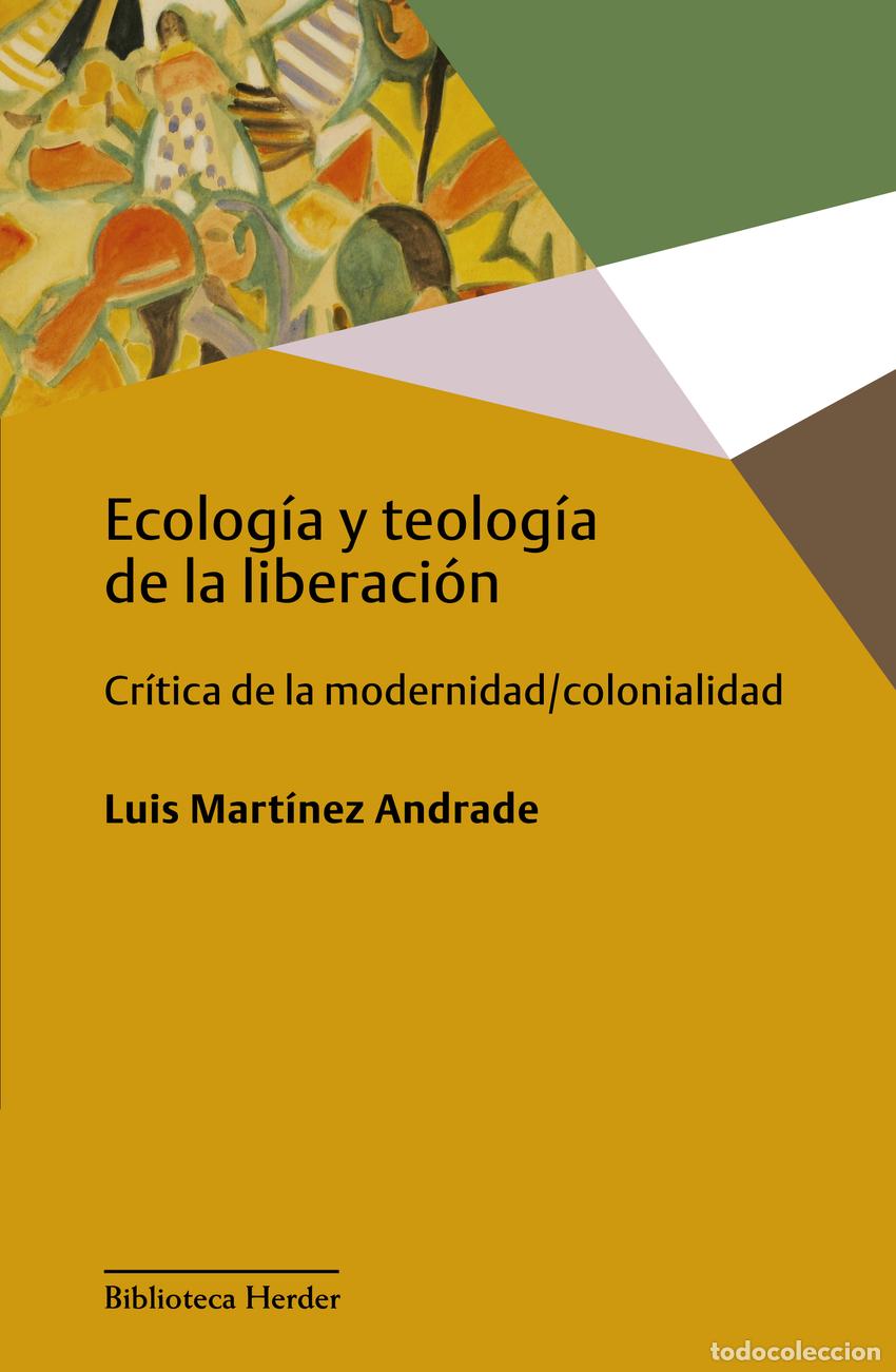 Libri: ECOLOG&Iacute;A Y TEOLOG&Iacute;A DE LA LIBERACI&Oacute;N - Mart&iacute;nez Andrade, Luis