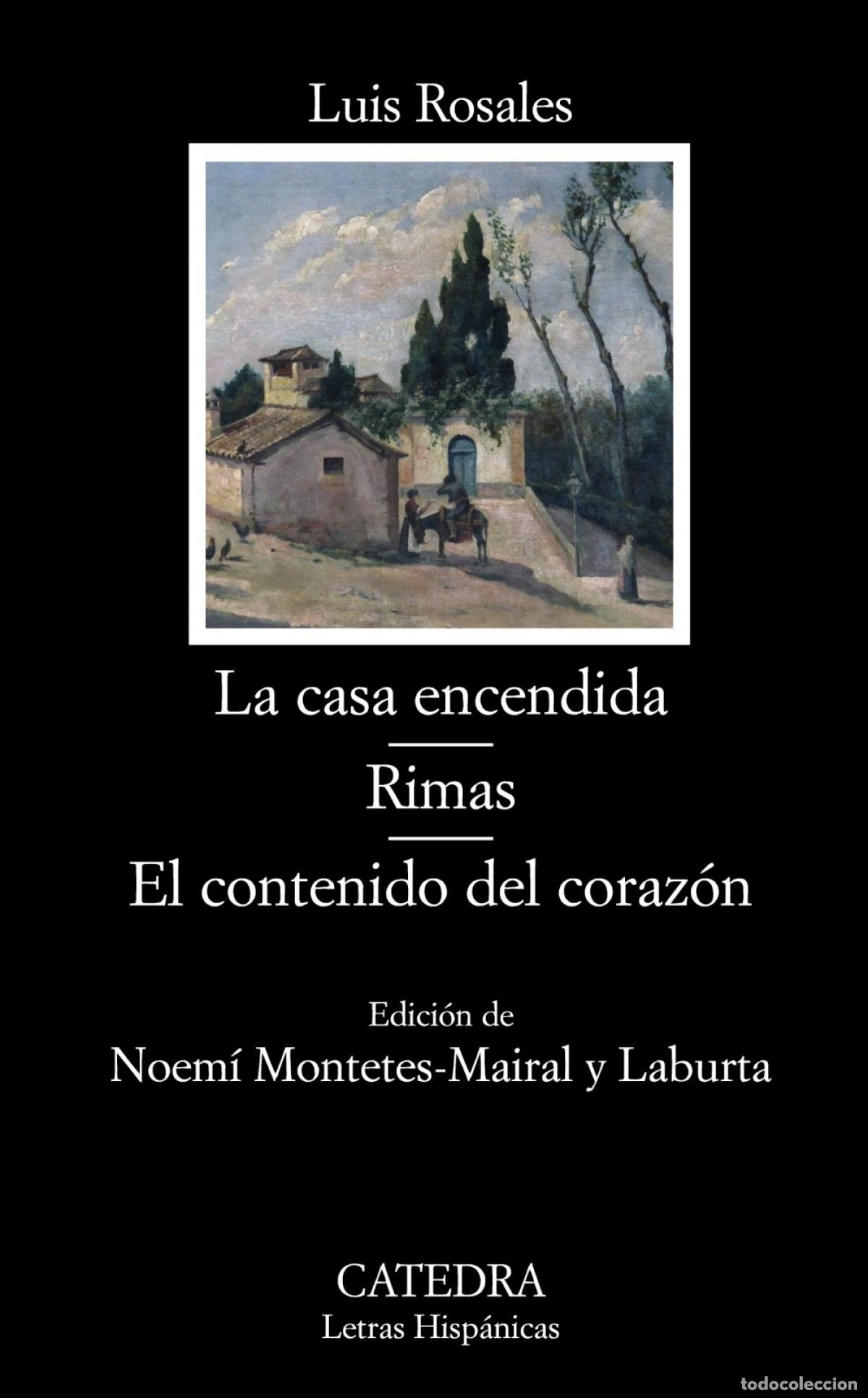 Libri: LA CASA ENCENDIDA; RIMAS; EL CONTENIDO DEL CORAZ&Oacute;N - Rosales, Luis