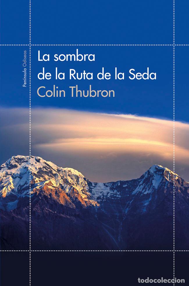 Libri: LA SOMBRA DE LA RUTA DE LA SEDA - Thubron, Colin