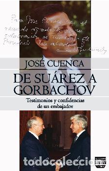 Libri: DE SU&Aacute;REZ A GORBACHOV - Cuenca, Jos&eacute;