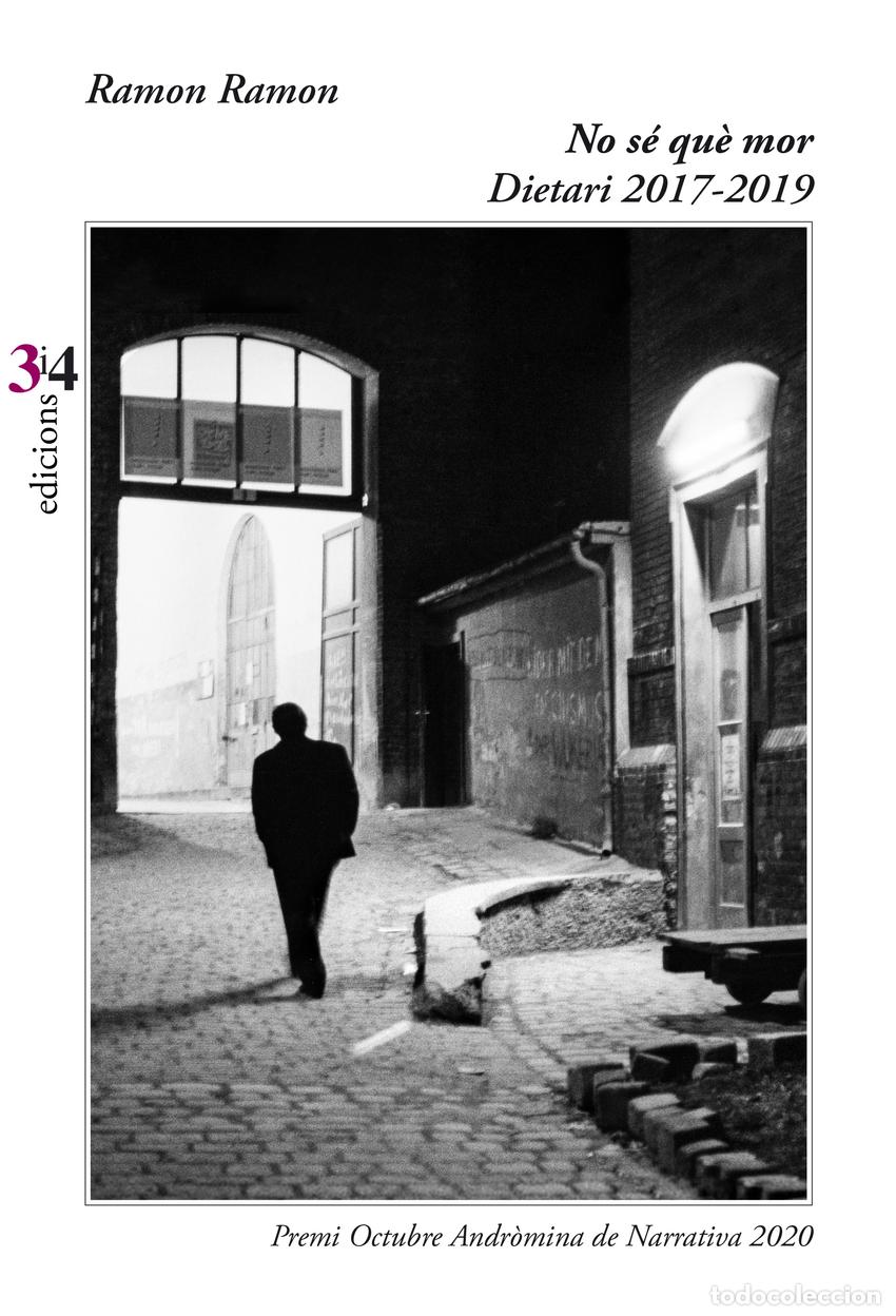 Livres: NO SE QUE MOR. DIETARI, 2017-2019 - Ramon, Ramon