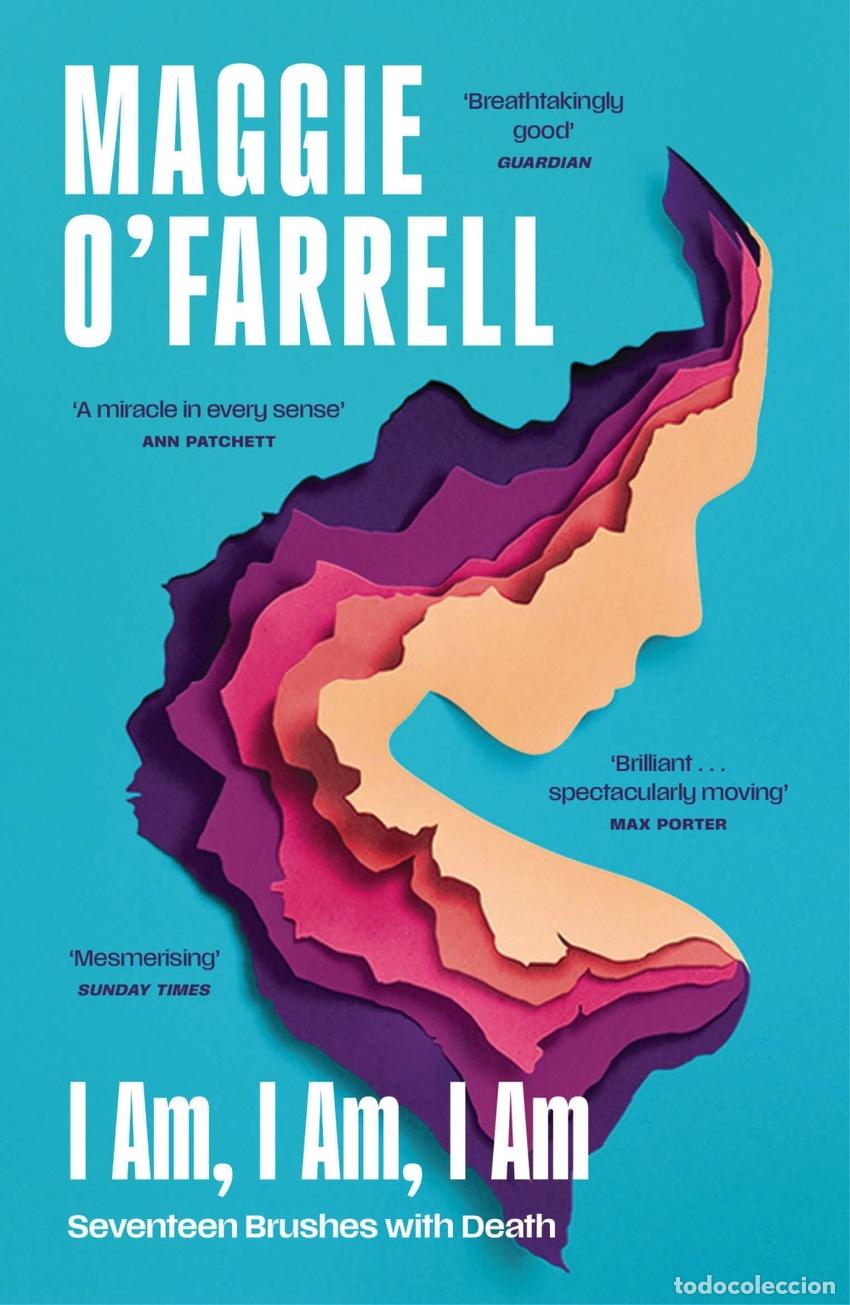 Libros: I AM, I AM, I AM: SEVENTEEN BRUSHES WITH DEATH - O&#39;Farrell, Maggie